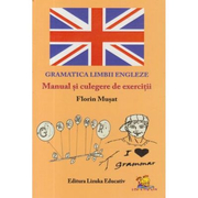 Gramatica Limbii Engleze. Manual si culegere de exercitii - Florin Musat