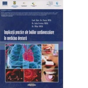 Implicatii practice ale bolilor cardiovasculare in medicina dentara - Florin Mitu, Iulia-Cristina Roca, Mihai Roca