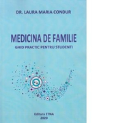Medicina de familie. Ghid practic pentru studenti - Laura Maria Condur