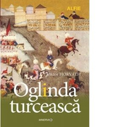 Oglinda turceasca - Viktor Horvath