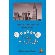 Teste de limba engleza. Manual si culegere de exercitii	- Florin Musat