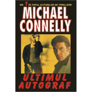 Ultimul autograf - Michael Connelly