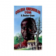 Coliba unchiului Tom - Harriet Beecher Stowe