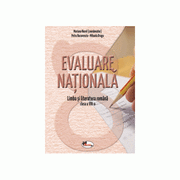 Evaluare nationala. Limba si literatura romana pentru clasa a VIII-a - Mariana Norel, Petru Bucurenciu, Mihaela Dragu