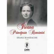 Ileana, Principesa Romaniei - Diana Mandache