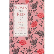 Roses are Red. A Book for Lovers - Kate Moore