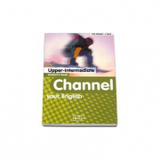 Channel your English Upper-Intermediate Student's Book - H. Q Mitchell