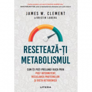 Reseteaza-ti metabolismul - James W. Clement