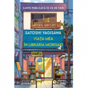 Viata mea in libraria Morisaki - Satoshi Yagisawa