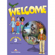 Welcome 3, Student's Book. Manual curs limba engleza - Elizabeth Gray