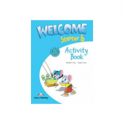Welcome starter B, Activity Book, Curs de limba engleza - Elizabeth Gray, Virginia Evans