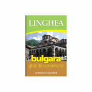 Bulgara. Ghid de conversatie roman-bulgar cu dictionar si gramatica