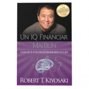 Un IQ financiar mai bun - Robert T. Kiyosaki
