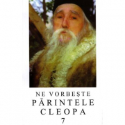 Ne vorbeste parintele Cleopa, volumul 7
