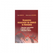 Ocuparea resurselor de munca in Romania: structuri anacronice, evolutii atipice, eficienta redusa - Nita Dobrota, Mirela Ionela Aceleanu