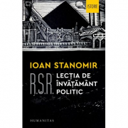 R. S. R. Lectia de invatamant politic - Ioan Stanomir