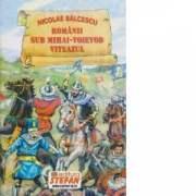 Romanii sub Mihai - Voievod Viteazul - Nicolae Balcescu