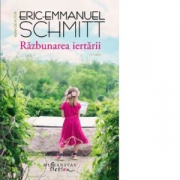 Razbunarea iertarii - Eric-Emmanuel Schmitt