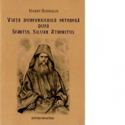 Viata duhovniceasca dupa Sfantul Siluan Athonitul - Harry Boosalis