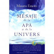 Mesaje de la apa si de la Univers - Masaru Emoto