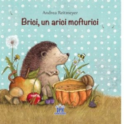 Brici, un arici mofturici - Andrea Reitmeyer