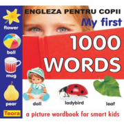 ENGLEZA pentru copii. My first 1000 words - Diana Rotaru