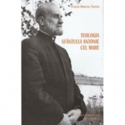 Teologia Sfantului Antonie cel Mare - Marcu Toma