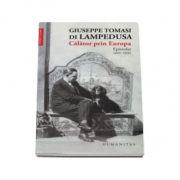 Calator prin Europa. Epistolar 1925-1930 - Giuseppe Tomasi di Lampedusa