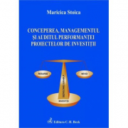 Conceperea, managementul si auditul performantei proiectelor de investitii - Maricica Stoica