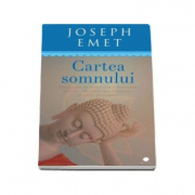 Cartea somnului. Programul de meditatei constienta pentru imbunatatirea somnului in sapte saptamani - Joseph Emet