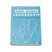 Leadership. Puterea inteligentei emotionale - Selectie de texte-Daniel Goleman