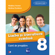 Limba si literatura romana Caiet de pregatire pentru Clasa a 8-a - Marilena Pavelescu