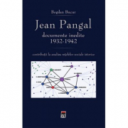 Jean Pangal, documente inedite (1932-1942) - Bogdan Bucur