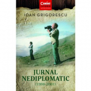 Jurnal nediplomatic 1998-2001 - Ioan Grigorescu