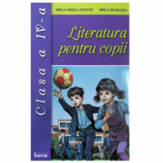 Literatura pentru copii. Clasa a 4-a - Mirela Mihailescu