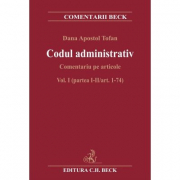 Codul administrativ. Comentariu pe articole. Vol. I (partea I-II/art. 1-74) - Dana Apostol Tofan