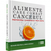 Alimente care combat cancerul (Richard Beliveau)