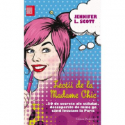 Lectii de la madame Chic. 20 de secrete ale stilului, descoperite de mine cand locuiam la Paris - Jennifer L. Scott