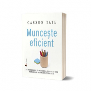 Munceste eficient - Carson Tate
