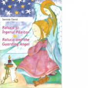 Raluca si Ingerul Pazitor. Raluca and the Guarding Angel - Semida David