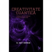 Creativitate cuantica - Amit Goswami