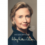 Decizii dificile - Hillary Rodham Clinton