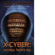 X-Cyber: viitorul incepe azi - Marc Goodman
