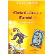 Cheia ilustrata a Tarotului. Valul divinatiei - L. W. de Laurence