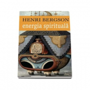 Energie Spirituala - Henri Bergson