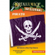 Piratii. Infojurnal. Insoteste volumul 4 din seria Portalul magic Comoara piratilor - Mary Pope Osborne