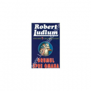 Drumul spre Omaha - Robert Ludlum
