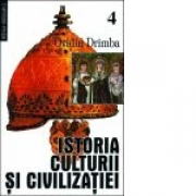Istoria culturii si civilizatiei, volumele 4-5 - Ovidiu Drimba