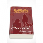 Secretul dintre noi - Barbara Delinski