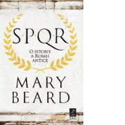 SPQR. O istorie a Romei antice - Mary Beard